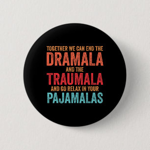 Zusammen können wir die Dramala und die Trau beend Button
