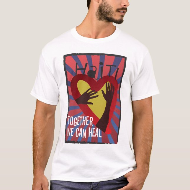 Zusammen können wir - Unterstützung Haiti heilen T-Shirt (Vorderseite)
