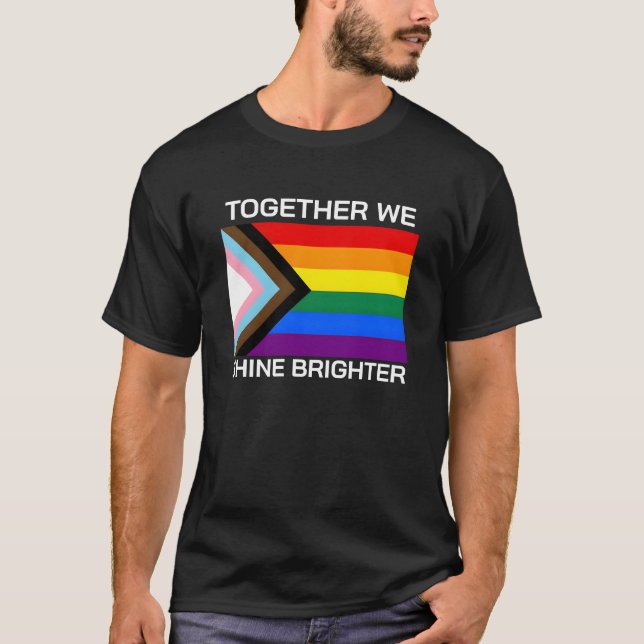Zusammen leuchten wir die Flagge von Brighter Lgbt T-Shirt (Vorderseite)