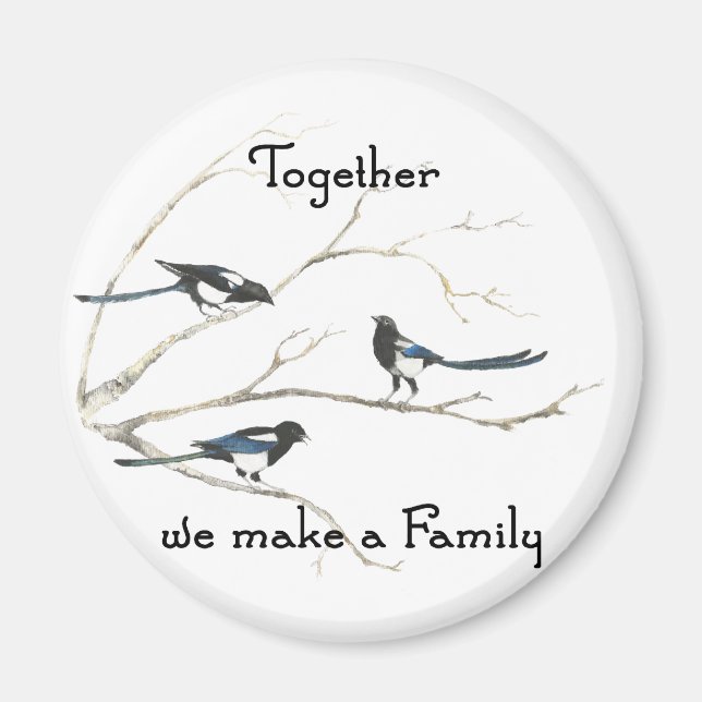 Zusammen machen wir einen Familienangebot Magpie B Magnet (Vorne)
