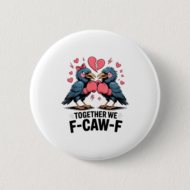 Zusammen machen wir F-caw-f lustigen Raben Meme Va Button (Vorderseite)