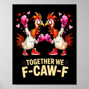Zusammen machen wir F-caw-f lustiges Hühner-Meme V Poster