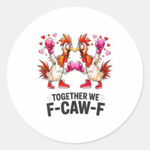 Zusammen machen wir F-caw-f lustiges Hühner-Meme V Runder Aufkleber