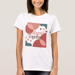 Zusammen Verwittert – Minimaler Valentinstag-Zitat T-Shirt