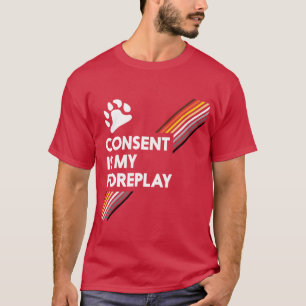 Zustimmung ist meine Foreplay-Dunkelheit T-Shirt