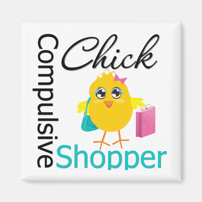 Zwanghaftes Shopper Chick Magnet (Vorne)