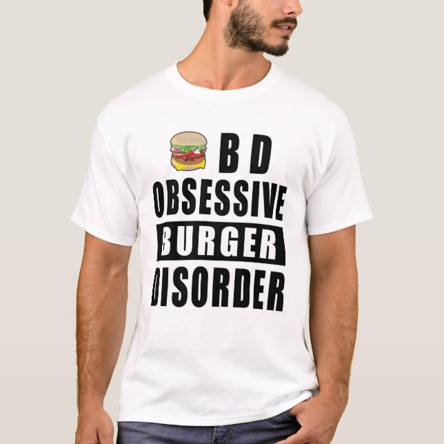 Zwangsstörung bei Burgern - Zitat T-Shirt (Vorderseite)