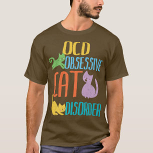 Zwangsstörung bei Katzen OCD Kitten Lover T-Shirt