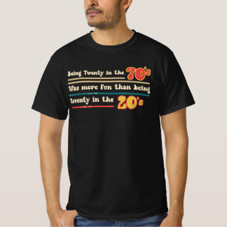 Zwanzig im 70er zu sein war viel mehr Spaß als bei T-Shirt