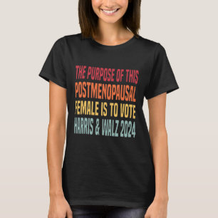 Zweck dieser Post Menopausal Weibliche Harri T-Shirt