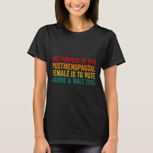 Zweck dieser Post Menopausal Weibliche Harris T-Shirt