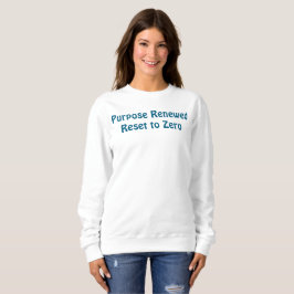 Zweck Erneuert, T-Shirt auf Null zurückgesetzt Sweatshirt