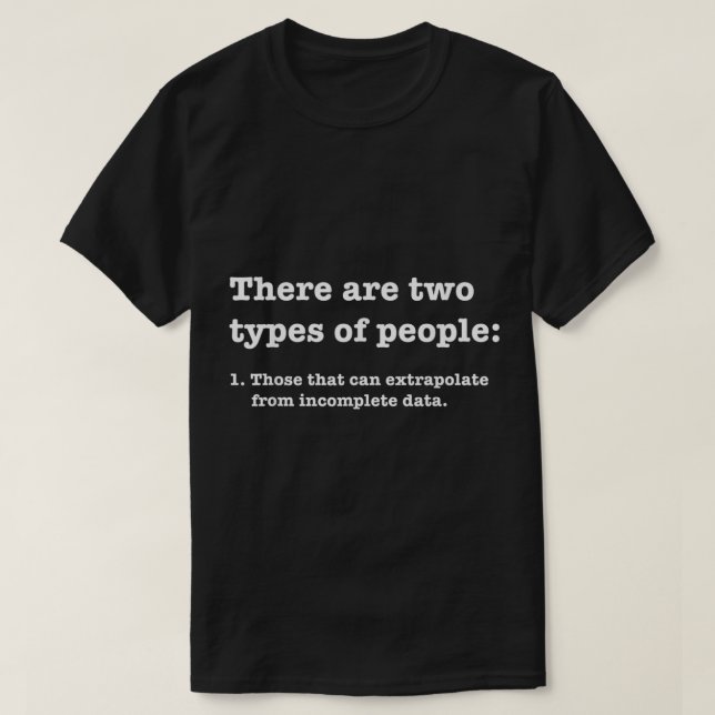 Zwei Arten von Personen Unvollständiges Datenextra T-Shirt (Design vorne)