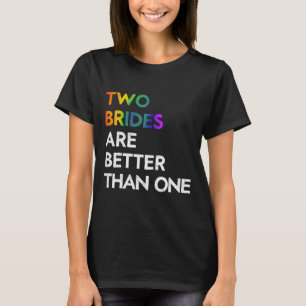 Zwei Bräute sind besser als ein T-Shirt Lesben Ba