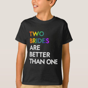 Zwei Bräute sind besser als ein T-Shirt Lesben Ba