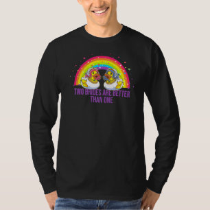 Zwei Bräute sind besser als eine Lesbe Weddin T-Shirt