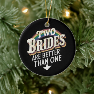 Zwei Bräute sind besser als eine lesbische Hochzei Keramik Ornament