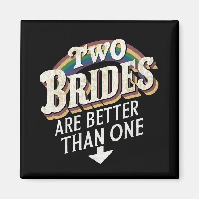 Zwei Bräute sind besser als eine lesbische Hochzei Magnet (Vorne)