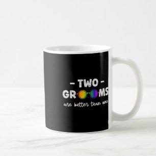 Zwei Bräutigams sind besser als ein T-Shirt Lgbt S Kaffeetasse