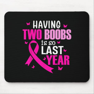Zwei Brüste zu haben ist so im letzten Jahr Brustk Mousepad