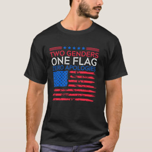 Zwei Geschlechter Eine Flagge Null Entschuldigunge T-Shirt