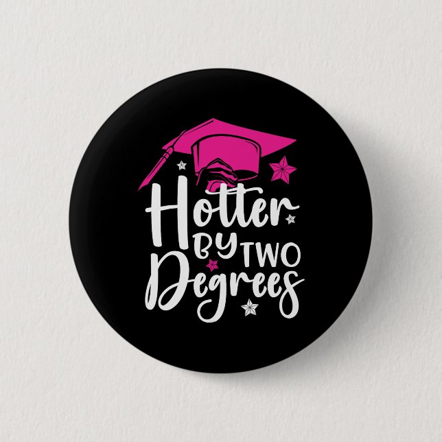 Zwei Grad Hotter Abschluss 2025 Diploma-Uni Button (Vorderseite)