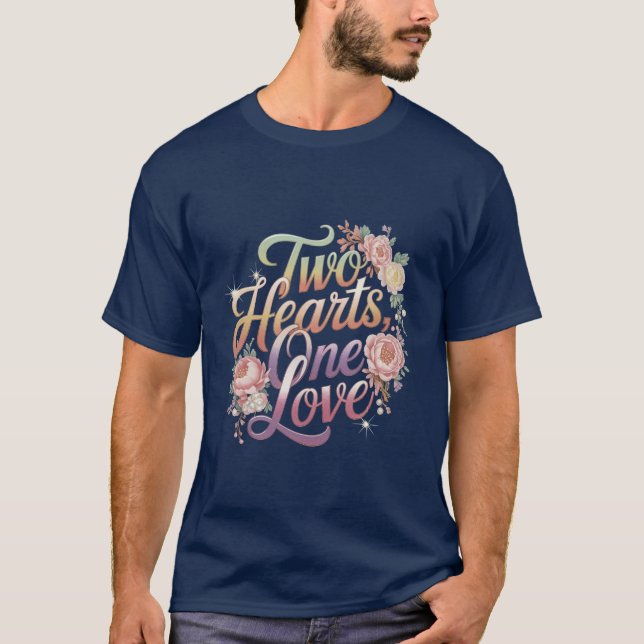 Zwei Herzen, eine Liebe T - Shirt (Vorderseite)