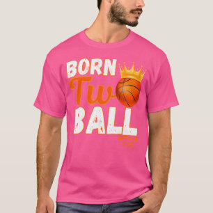 Zwei Jahre alt Geboren zwei Ball Basketball 2 Gebu T-Shirt