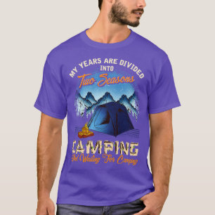 Zwei Jahreszeiten Camping und Wartete, Camping zu T-Shirt