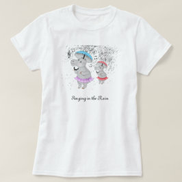 Zwei kleine Hippos Singing in the Rain T - Shirt
