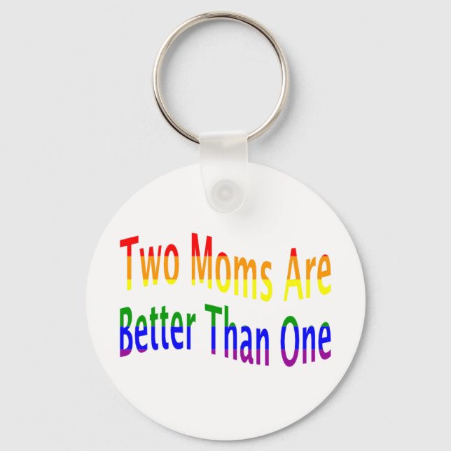 Zwei Mamas besser (Regenbogen) Schlüsselanhänger (Vorderseite)