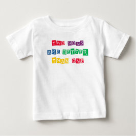 Zwei Mamas sind besser als eine Baby T-shirt