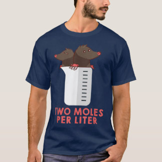 Zwei Moles pro Liter Shirt - Funny Chemistry T-Shi