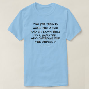 ZWEI POLITIKER BETRETEN EINE BAR. T-Shirt
