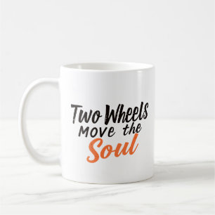 Zwei Räder bewegen die Seele Kaffeetasse