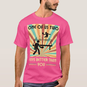 Zwei Spiele besser als Tischtennis T-Shirt
