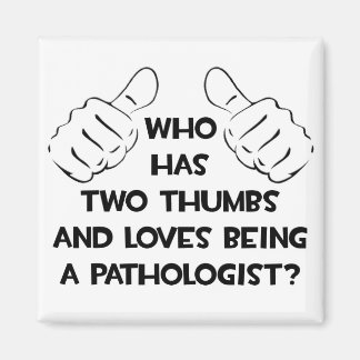 Zwei Thumbs und Lieben als Pathologe Magnet