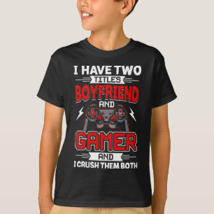 Zwei Titel Boyfriend und Gamer Video Gamer Ga T-Shirt