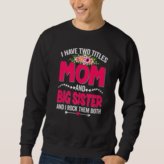 Zwei Titel Mama und große Schwester Niedliche Blum Sweatshirt (Vorderseite)