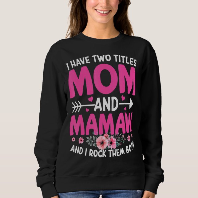 Zwei Titel Mama und Mamaw Niedliche Blume Mutterta Sweatshirt (Vorderseite)