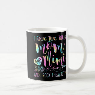 Zwei Titel Mama und Mimi und ich rock sie beide Kaffeetasse