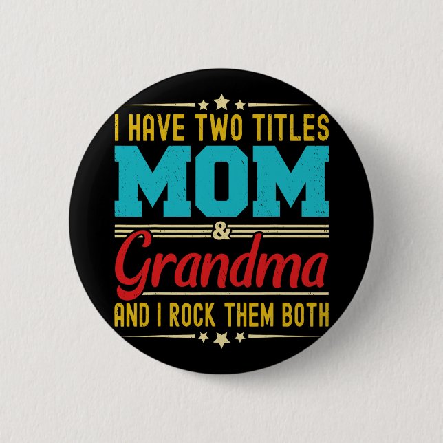 Zwei Titel Mama und Oma Funny Mother Day Button (Vorderseite)