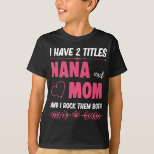 Zwei Titel Nana und Mama Proud Oma T-Shirt