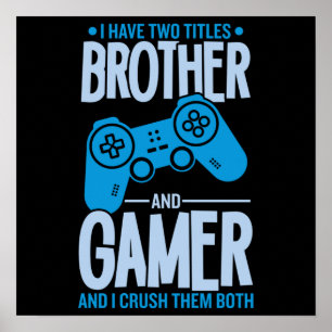 Zwei Titel zerquetschen Bruder und Gamer Poster