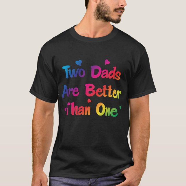 Zwei Väter sind besser als ein homosexueller T-Shirt (Vorderseite)
