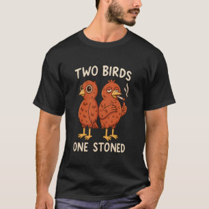 Zwei Vögel einer wurde gesteinigt Lustige Weed Car T-Shirt
