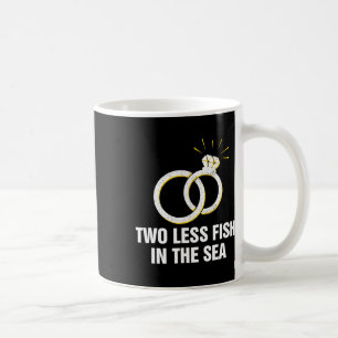 Zwei weniger Fische im Meer Hochzeit Pun Bride und Kaffeetasse