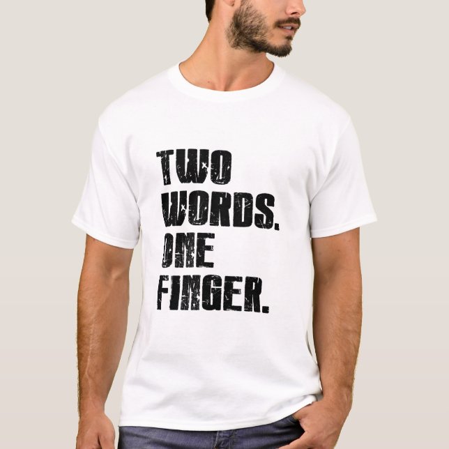 Zwei Worte: ein Finger T-Shirt (Vorderseite)