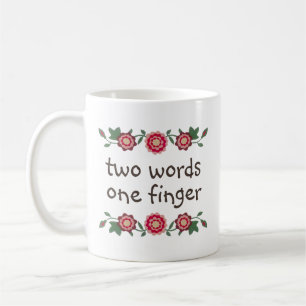 Zwei Worte mit einem Finger Funny Middle Finger Zi Kaffeetasse