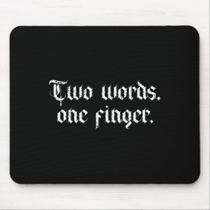 Zwei Wörter Ein Finger Fck Mittelfinger Lustig Erw Mousepad